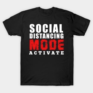 Social distancing Mode Activate T-Shirt